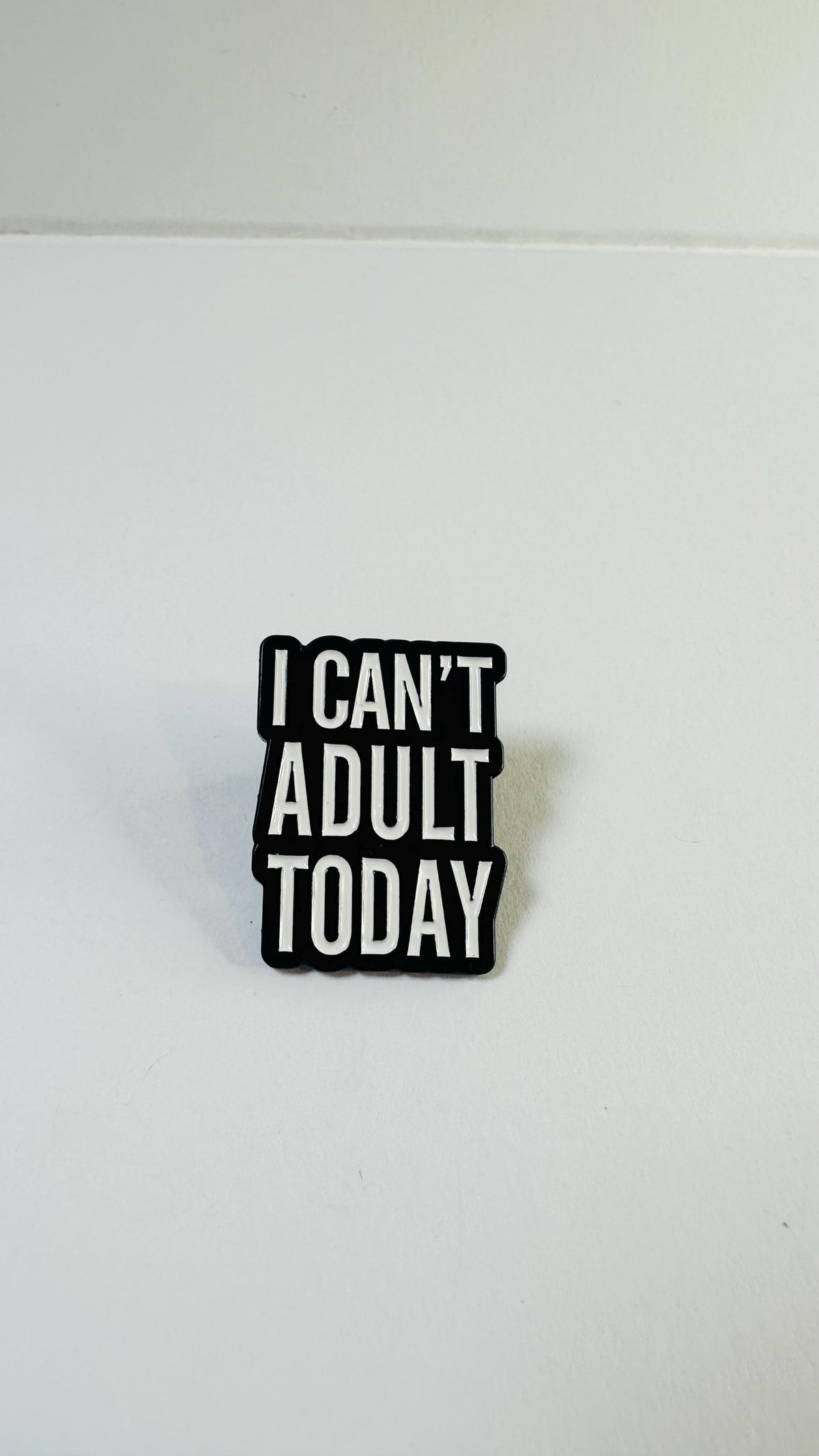 I Can’t Adult Today Enamel Pin – Funny Mental Health Quote Brooch – Relatable Humor Lapel Badge – Cute Backpack Jewelry Gift