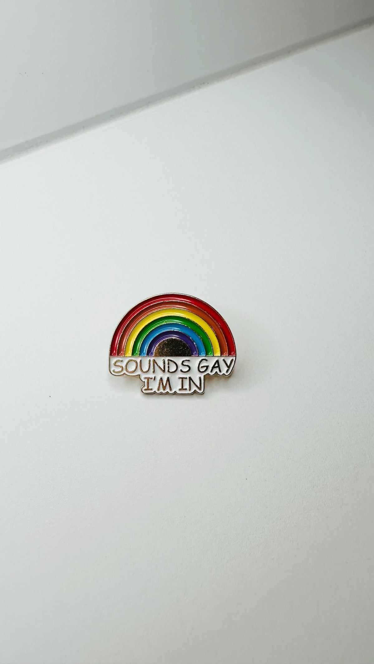 Sounds Gay I Am In Enamel Pin LGBT Pride Rainbow Badge Funny LGBTQ Brooch Queer Gift Lapel Pin Backpack Jewelry Accessory