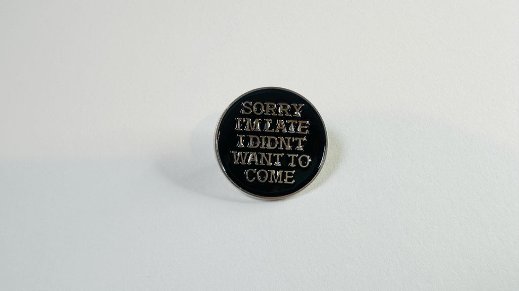 Sorry I’m Late Enamel Pin – Custom Fun Text Brooch – Gothic Punk Lapel Badge Jewelry Gift