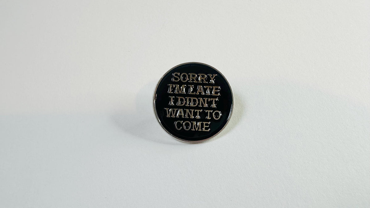 Sorry I’m Late Enamel Pin – Custom Fun Text Brooch – Gothic Punk Lapel Badge Jewelry Gift