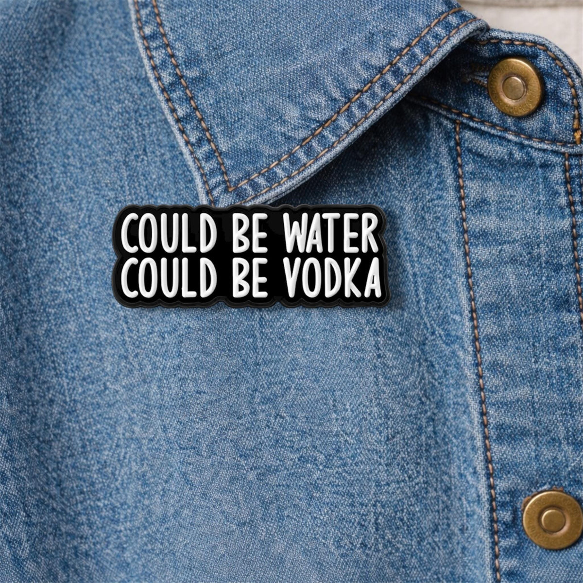 Could Be Water Could Be Vodka Enamel Pins Funny Quote Drinking Humor Brooch Lapel Badge