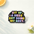 Bit of a Mess But Trying My Best Enamel Pin Funny Quote Badge Colorful Brooch Mental Health Inspired Lapel Pin Jewelry Gift