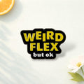 Weird Flex but Ok Slogan Enamel Brooch Zinc Alloy Funny Text Lapel Pin for Backpack Hat Clothes Decor Novelty Gift