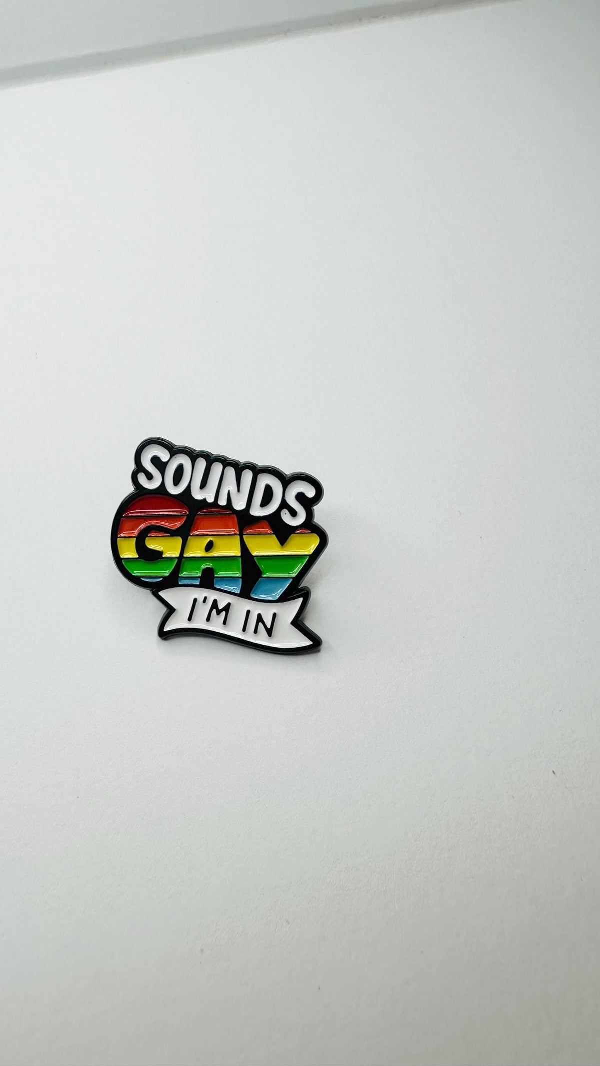 Sounds Gay Im in Gay LGBTQ Pride Enamel Pins Custom Metal Badges Brooches Backpack Shirt Fashion Jewelry Accessories