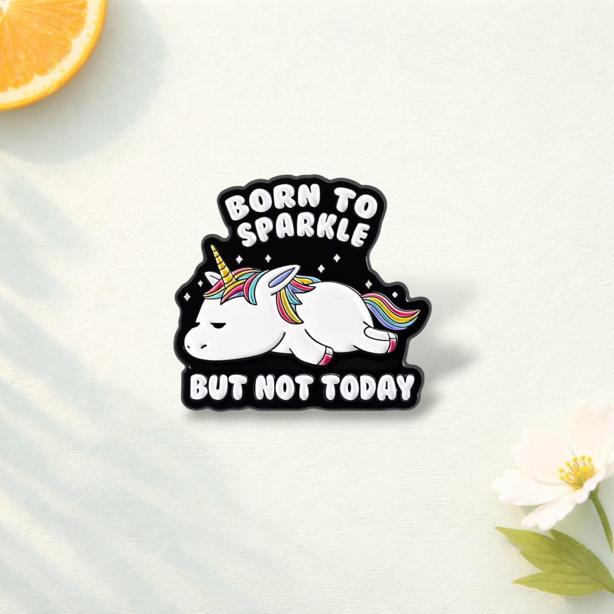 Born to Sparkle But Not Today Enamel Pin Cute Unicorn Brooch Colorful Lapel Badge Backpack Jewelry Gift for Friends