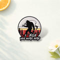 Big Foot Enamel Pin Believe in You Funny Sasquatch Mystery Creature Brooch Lapel Badge Cryptid Gift for Friends Backpack Pin