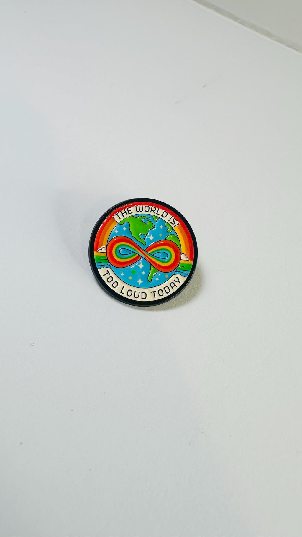 Neurodiversity Enamel Pin – “The World Is Too Loud Today” Metal Badge – Rainbow Infinity Earth Lapel Brooch – Autism Awareness Gift
