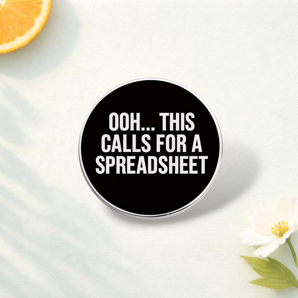 Oooh This Calls for a Spreadsheet Enamel Pin Funny Accountant Quote Brooch Office Humor Lapel Badge Jewelry Gift for Work