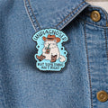 Cute Cowboy Cat Enamel Pins Funny Quote Undiagnosed but Something Aint Right Brooch Lapel