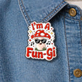 I Am a Fungi Pun Mushroom Enamel Pin Cute Quirky Fungi Brooch Backpack Lapel Badge Fun Gift