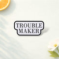 Trouble Maker Enamel Pin Funny Quote Personality Brooch Antisocial Humor Badge Lapel Pin Gift for Friends Backpack Jewelry