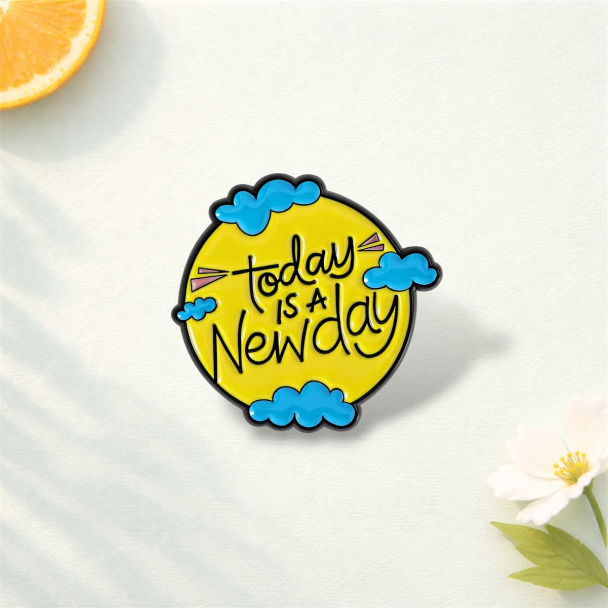 Today Is a New Day Enamel Pins Do Not Let Yesterday Take up Too Much of Today Brooch