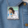 Vintage I Never Said That Enamel Pin Funny Jesus Quote Brooch Christian Humor Lapel Badge Jewelry Gift