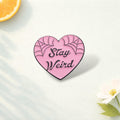 Stay Weird Pink Heart Brooch Enamel Pins Custom Stick to Yourself Metal Brooches Shirt Lapel Badges Cute Jewelry Gift