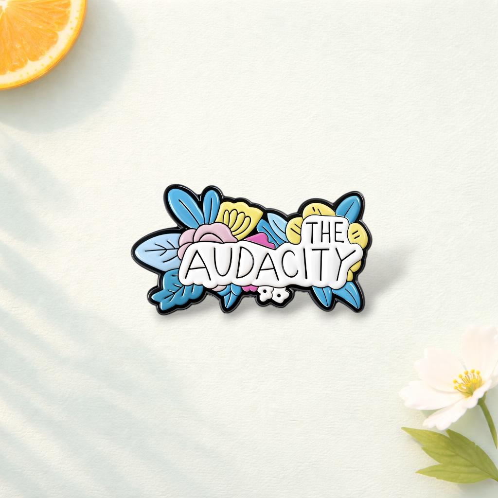 The Audacity Floral Enamel Pin Funny Quote Brooch Humorous Text Lapel Badge Stylish Jewelry Gift Accessories