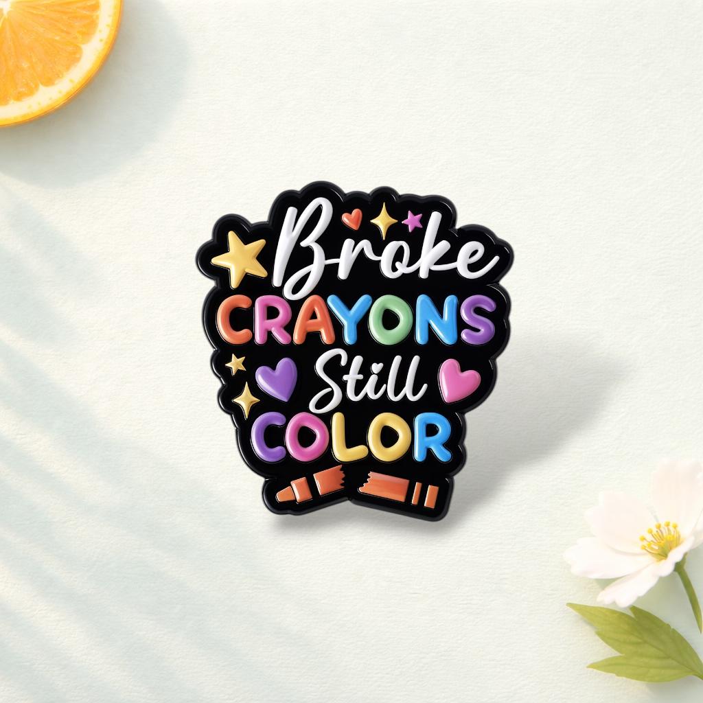 Broke Crayons Still Color Enamel Pin Colorful Inspirational Quote Brooch Backpack Lapel Badge Jewelry