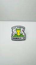 Let Karma Handle It Enamel Pin Cute Frog Meditation Brooch Funny Quote Lapel Badge Jewelry Gift for Friends