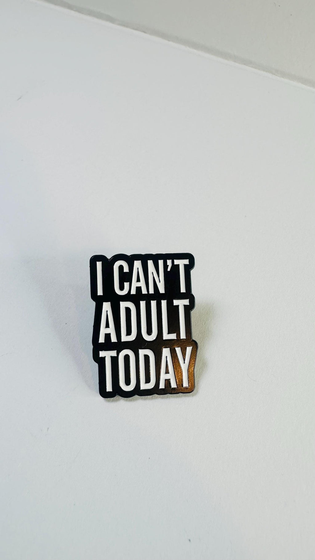 I Can’t Adult Today Enamel Pin – Funny Mental Health Quote Brooch – Relatable Humor Lapel Badge – Cute Backpack Jewelry Gift