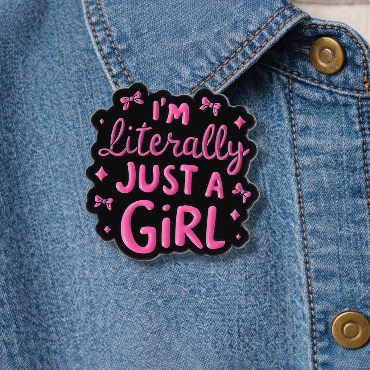 I Am Literally Just a Girl Enamel Pin Funny Quote Brooch Cute Attitude Lapel Badge Jewelry Gift