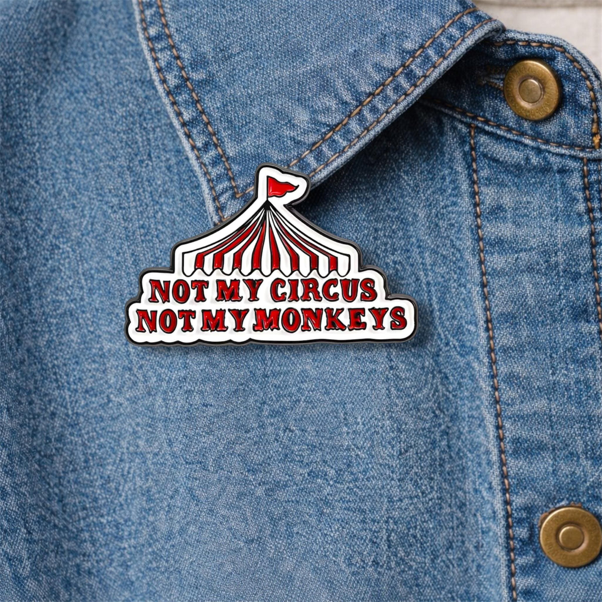 Retro Circus Tent Enamel Pins Funny Quote Not My Circus Not My Monkeys Brooch Lapel Badge
