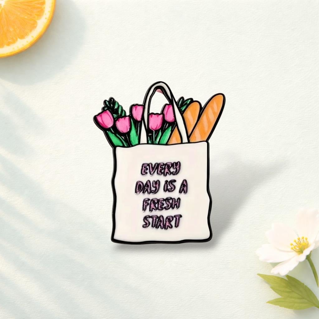 Cute Positive Quote Enamel Pin "Every Day Is a Fresh Start" Brooch for Clothes Bags