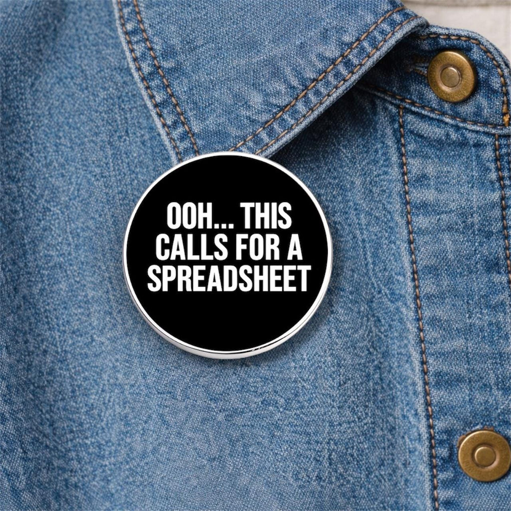 Oooh This Calls for a Spreadsheet Enamel Pin Funny Accountant Quote Brooch Office Humor Lapel Badge Jewelry Gift for Work