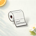 Funny Toilet Roll Enamel Brooch With Slogan Zinc Alloy Humorous Lapel Pin Backpack Hat Decor Novelty Funny Gift Badge