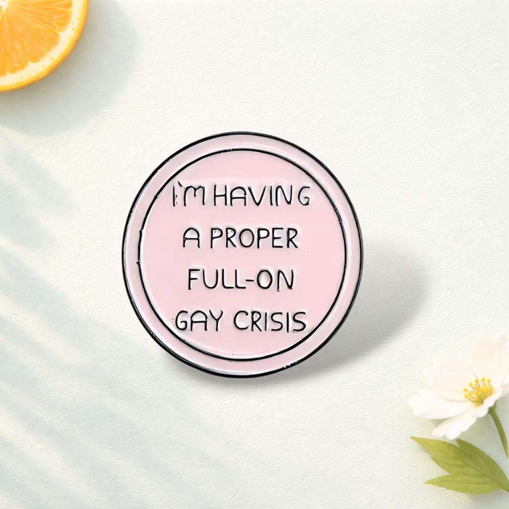 I'M having a proper FULL-ON GAY crisis' Personalized Phrase Pink Brooch, Anti-Discrimination Slogan Pin
